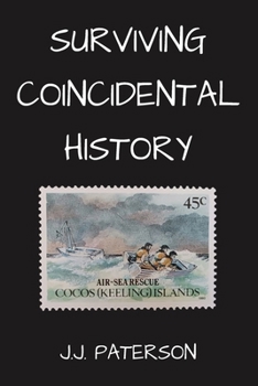 Paperback Surviving Coincidental History: First edition Book