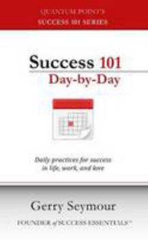 Paperback Success 101 Day-by-Day: Daily Practices for Success in Life, Work, and Love Book