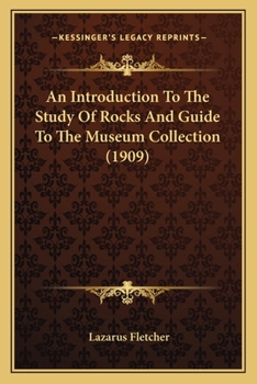 Paperback An Introduction To The Study Of Rocks And Guide To The Museum Collection (1909) Book