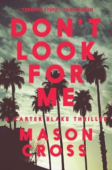 Hardcover Don't Look for Me: A Carter Blake Thriller Book