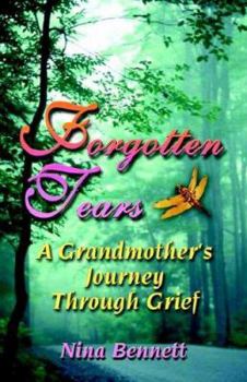 Paperback Forgotten Tears: A Grandmother's Journey Through Grief Book