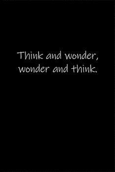Paperback Think and wonder, wonder and think.: Journal or Notebook (6x9 inches) with 120 doted pages. Book