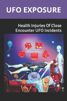 Paperback UFO Exposure: Health Injuries Of Close Encounter UFO Incidents Book