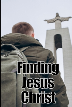 Paperback Finding Jesus Christ: Growing in Christ Book