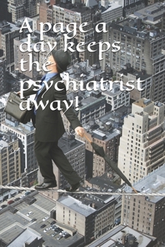 A page a day keeps the psychiatrist away!