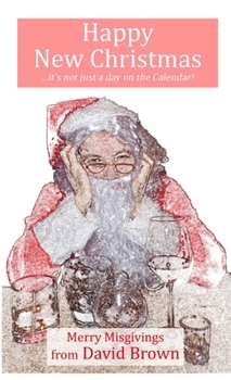 Paperback Happy New Christmas: Merry Misgivings Book