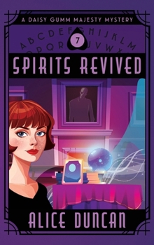 Spirits Revived: A Historical Cozy Mystery (Daisy Gumm Majesty Mystery)