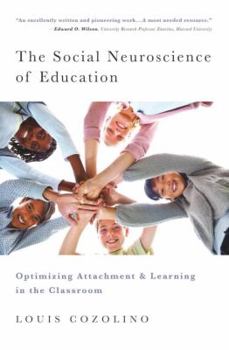 Hardcover The Social Neuroscience of Education: Optimizing Attachment and Learning in the Classroom Book
