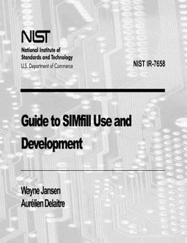 Paperback Guide to SIMfill Use and Devlopment (NIST IR-7658) Book