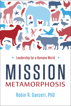 Hardcover Mission Metamorphosis: Leadership for a Humane World Book