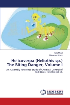 Paperback Helicoverpa (Heliothis sp.) The Biting Danger, Volume I Book