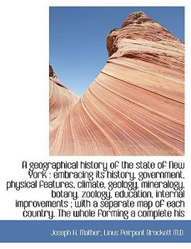 Paperback A Geographical History of the State of New York: Embracing Its History, Government, Physical Featur [Large Print] Book