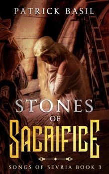 Stones of Sacrifice : Songs of Sevria Book 3