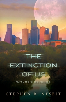 Paperback The Extinction of Us: Nature's Revenge Book