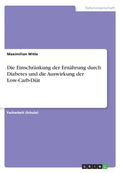 Paperback Die Einschränkung der Ernährung durch Diabetes und die Auswirkung der Low-Carb-Diät [German] Book