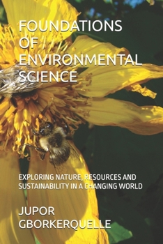 Paperback Foundations of Environmental Science: Exploring Nature, Resources and Sustainability in a Changing World Book