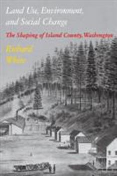 Paperback Land Use, Environment, and Social Change: The Shaping of Island County, Washington Book