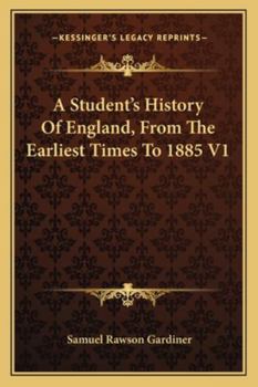 A Student's History of England from the Earliest Times to 1885, Volume 1