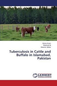 Paperback Tuberculosis in Cattle and Buffalo in Islamabad, Pakistan Book