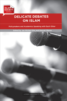 Paperback Delicate Debates on Islam: Policymakers and Academics Speaking with Each Other (Islam and Society) Book