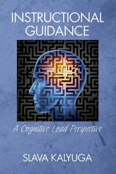 Paperback Instructional Guidance: A Cognitive Load Perspective Book
