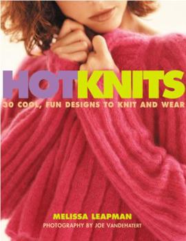 Paperback Hot Knits: 30 Cool, Fun Designs to Knit and Wear Book