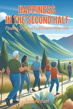 Paperback Happiness in the Second Half: Finding Joy and Fulfillment After 50 Book