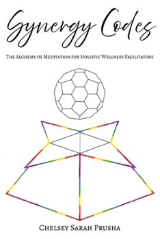 Paperback Synergy Codes: The Alchemy of Meditation for Holistic Wellness Facilitators Book