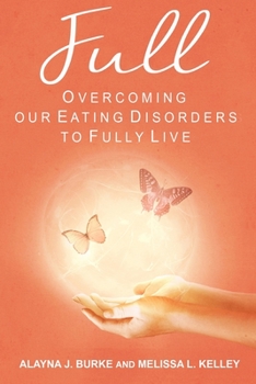 Paperback Full: Overcoming our Eating Disorders to Fully Live Book