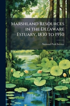 Marshland Resources in the Delaware Estuary, 1830 to 1950
