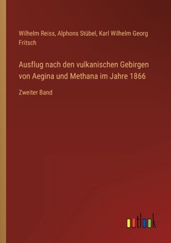 Paperback Ausflug nach den vulkanischen Gebirgen von Aegina und Methana im Jahre 1866: Zweiter Band [German] Book