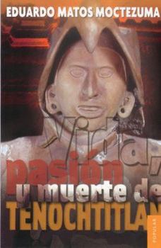 Paperback Vida, Pasion y Muerte de Tenochtitlan [Spanish] Book