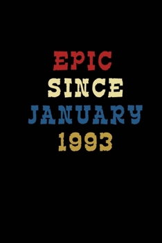 Journal And Planner "Epic Since January 1993": Bullet Journal /Notebook/Journal Gift 120 page, Lined, 6x9 (15.2 x 22.9 cm)