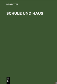 Hardcover Schule Und Haus: Von Einem Süddeutschen Schulmanne [German] Book