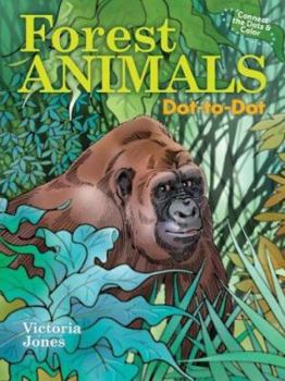 Paperback Forest Animals Dot-To-Dot: Connect the Dots & Color Book