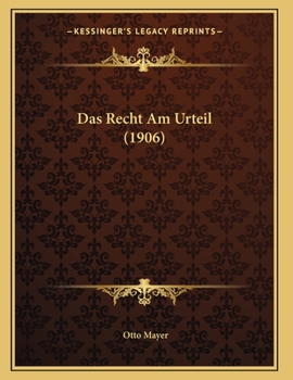 Paperback Das Recht Am Urteil (1906) [German] Book