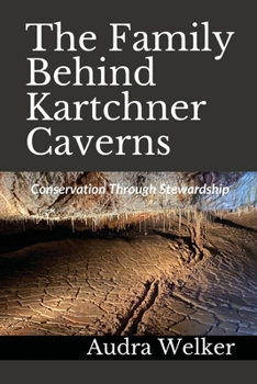 Paperback The Family Behind Kartchner Caverns: Conservation Through Stewardship Book