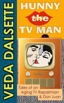 Paperback Hunny the TV Man: Tales of an Aging TV Repairman & Don Juan Book