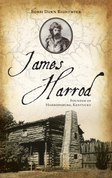 Hardcover James Harrod: Founder of Harrodsburg, Kentucky Book