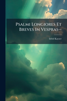 Paperback Psalmi Longiores Et Breves In Vespras-- Book