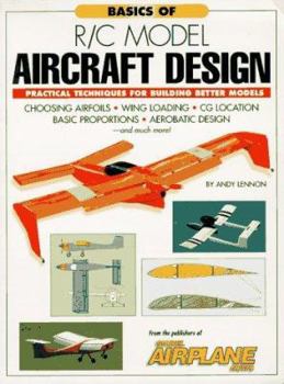 Paperback Basics of R/C Model Aircraft Design: Practical Techniques for Building Better Models: Practical Techniques for Building Better Models Book