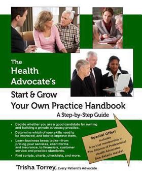 Paperback The Health Advocate's Start and Grow Your Own Practice Handbook: A Step by Step Guide Book