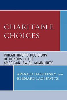 Hardcover Charitable Choices: Philanthropic Decisions of Donors in the American Jewish Community Book