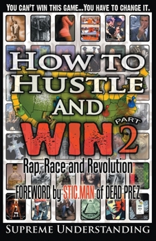 Paperback How to Hustle and Win, Part Two: Rap, Race and Revolution Book