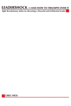 Paperback Leadershock... And How to Triumph Over It: Eight Revolutionary Rules for Becoming a Powerful and Exhiliarated Leader Book