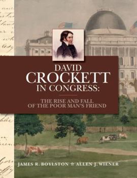 Hardcover David Crockett in Congress: The Rise and Fall of the Poor Man's Friend Book