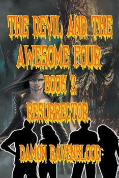 Paperback The Devil and the Awesome Four Book 2: Resurrector Book