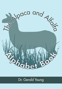 Paperback The Alpaca and Alfalfa Alphabet Book