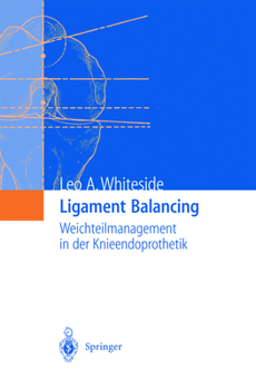 Paperback Ligament Balancing: Weichteilmanagement in Der Knieendoprothetik [German] Book
