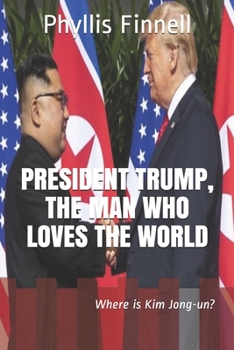 Paperback President Trump, The Man Who Loves The World Book